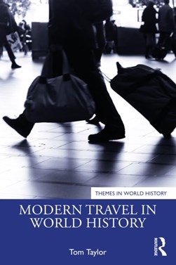 Modern travel in world history by Tom Taylor