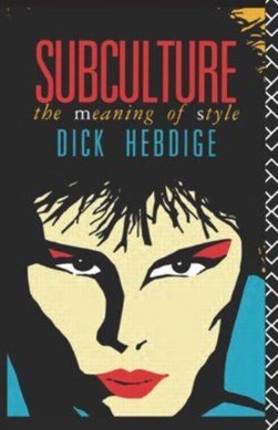 Subculture by Dick Hebdige