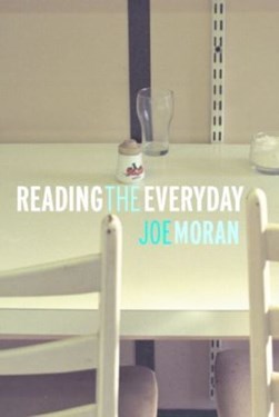 Reading the everyday by Joe Moran