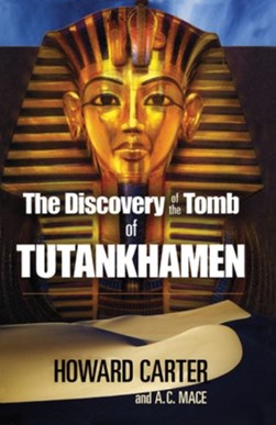 The discovery of the tomb of Tutankhamen by Howard Carter