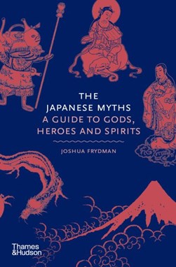The Japanese myths by Joshua Frydman