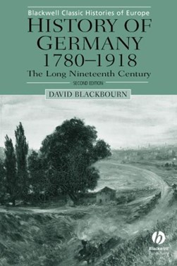 History of Germany 1780-1918 by David Blackbourn