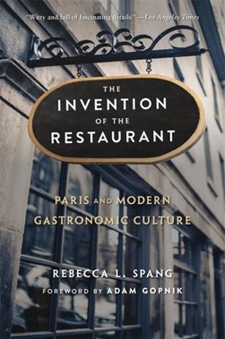 The invention of the restaurant by Rebecca L. Spang