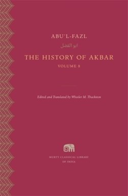 The history of Akbar. Volume 8 by Abu al-Fazl ibn Mubarak