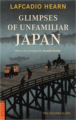 Glimpses of unfamiliar Japan by Lafcadio Hearn