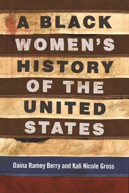Black Women's History of the United States, A by Daina Ramey Berry