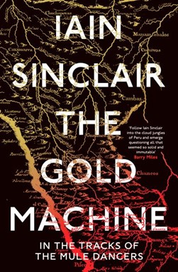 The gold machine by Iain Sinclair