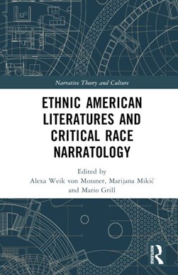 Ethnic American literatures and critical race narratology by Alexa Weik von Mossner