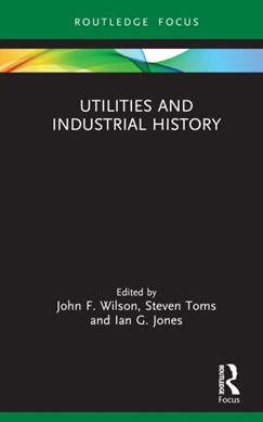 Utilities and industrial history by J. F. Wilson
