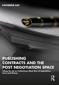 Publishing contracts and the post negotiation space by Katherine Day