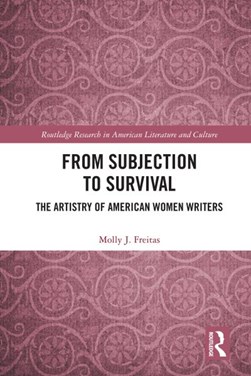 From subjection to survival by Molly J. Freitas