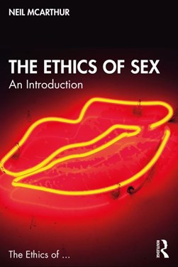The ethics of sex by Neil McArthur