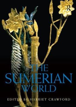 The Sumerian world by Harriet E. W. Crawford