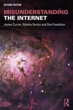 Misunderstanding the Internet by James Curran