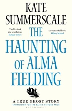 Haunting Of Alma Fielding P/B by Kate Summerscale