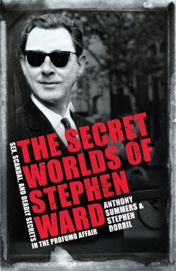 The secret worlds of Stephen Ward by Anthony Summers