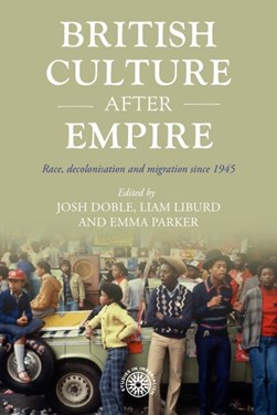 British culture after empire by Josh Doble