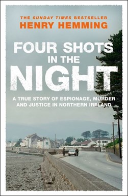 Four shots in the night by Henry Hemming