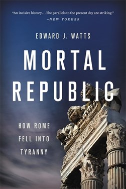 Mortal republic by Edward Jay Watts