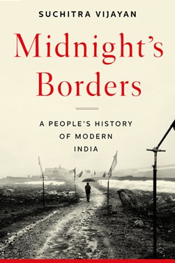 Midnight's borders by Suchitra Vijayan