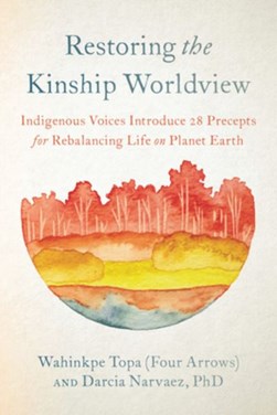 Restoring the kinship worldview by Donald Trent Jacobs