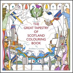 The Great Tapestry of Scotland Colouring Book by Andrew Crummy