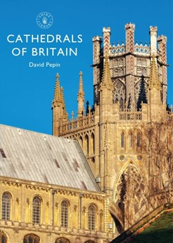 Cathedrals of Britain by David Pepin