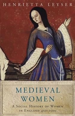 Medieval women by Henrietta Leyser