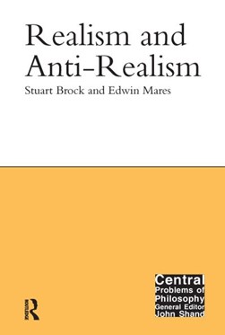 Realism and anti-realism by Stuart Brock