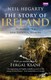 Story Of Ireland  P/B by Neil Hegarty