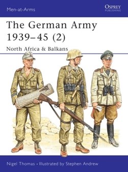 German Army, 1939-1945. 2 North Africa & Balkans by Nigel Thomas