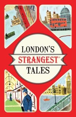 London's strangest tales by Tom Quinn
