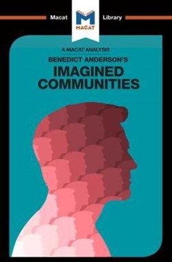 An Analysis of Benedict Anderson's Imagined Communities by Jason Xidias