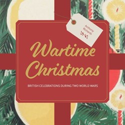 Wartime Christmas by Anthony Richards
