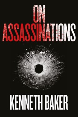 On assassinations by Kenneth Baker