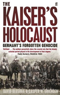 The Kaiser's Holocaust by David Olusoga