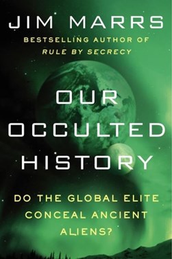Our Occulted History by Jim Marrs