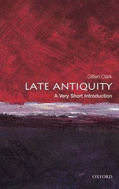 Late Antiquity by Gillian Clark