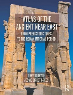 Atlas of the ancient Near East by Trevor Bryce
