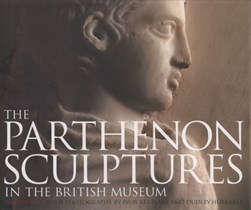 The Parthenon sculptures in the British Museum by Ian Jenkins