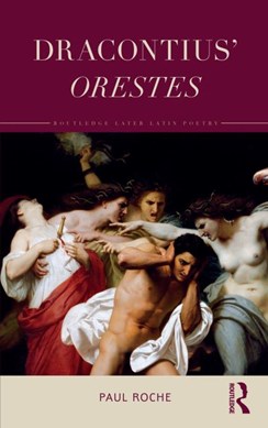 Dracontius' Orestes by P. A. Roche