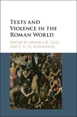Texts and violence in the Roman world by Monica Gale