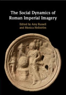 The social dynamics of Roman imperial imagery by Amy Russell