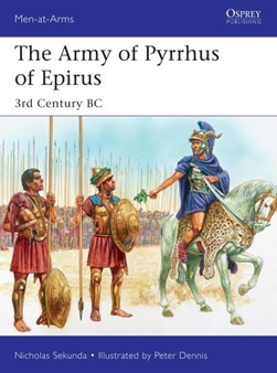 The army of Pyrrhus of Epirus by Nick Sekunda