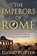 Emperors Of Rome by D. S. Potter