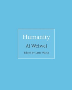 Humanity by Weiwei Ai