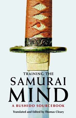 Training the samurai mind by Thomas F. Cleary