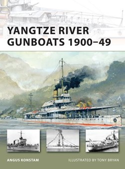 Yangtze River gunboats 1900-49 by Angus Konstam