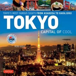 Tokyo - Capital of Cool by Rob Goss