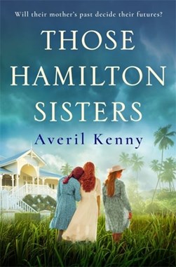 Those Hamilton sisters by Averil Kenny